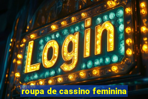 roupa de cassino feminina